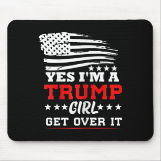 Mousepad Womens Yes Im A Trump Girl Get Over It - Potus Pre