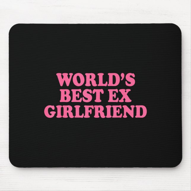 Mousepad World's Ex Girlfriend Funny Ex Gf Women Girls Brea (Frente)
