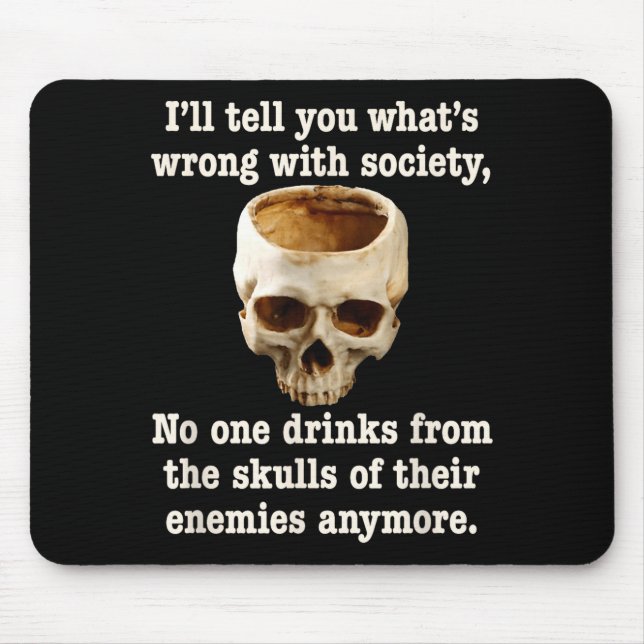Mousepad Wrong With Society - Don't Drink From Enemy Skulls (Frente)
