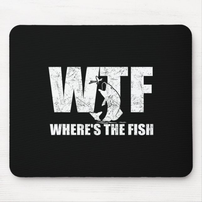 Mousepad Wtf Where#39;s The Fish Men#39;s Engraçado Fish Gi (Frente)
