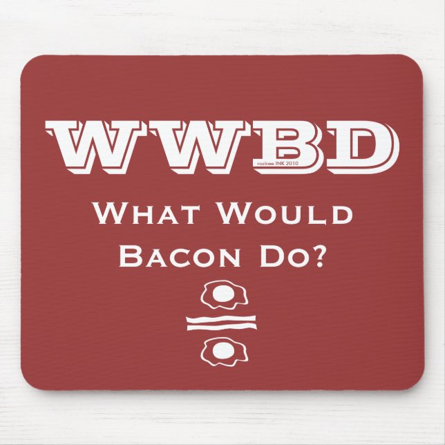 Mousepad WWBD, O Que Bacon Faria? (Frente)