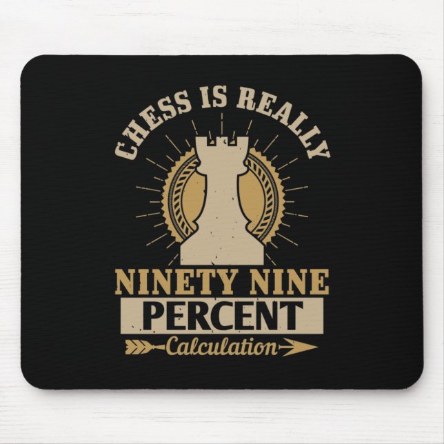 Mousepad Xadrez - Xadrez é realmente 99% Cálculo (Frente)