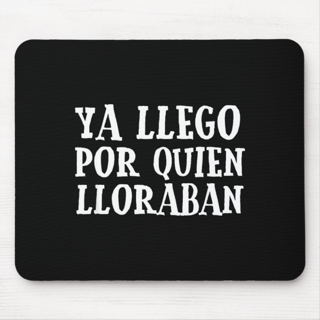 Mousepad Ya L R Quien Lloraban Funny Spanish Slang Word Lov (Frente)