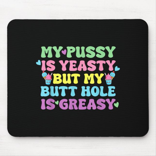 Mousepad Yeasty Naughty Inappropriate Adult Humor Funny Cri (Frente)