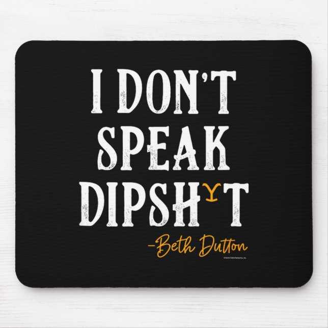 Mousepad Yellowstone - Beth Dutton I Don't Speak Dip  (Frente)