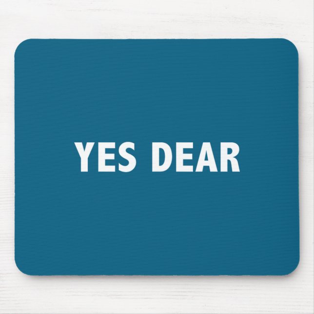Mousepad Yes Dear Funny Sarcastic Slogan  (Frente)