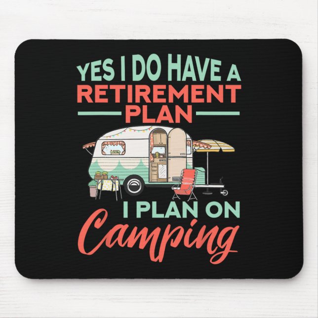 Mousepad Yes I Do Have A Retirement Plan - Retirement Campi (Frente)
