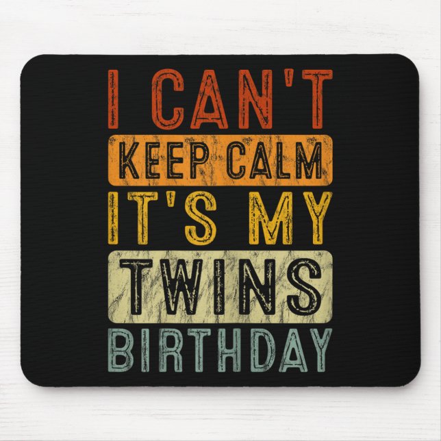 Mousepad Yeswear I Can't Keep Calm It's My Twins Birthday C (Frente)