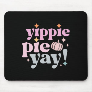 Mousepad Yippee Yippie Pie Yay Retro 70 Funny Fall Thanksg