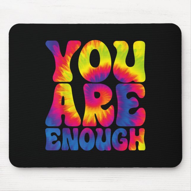 Mousepad You Are Enough Funny Motivational Tie Dye  (Frente)