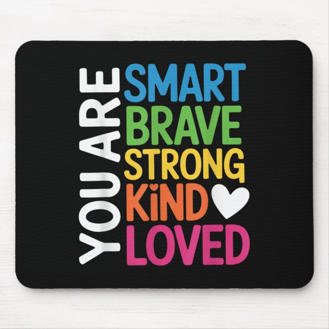 Mousepad You Are Smart Brave Strong Kind Loved Motivation T (Frente)