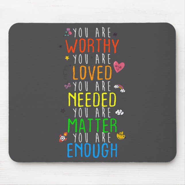Mousepad You Are Worthy You Are Loved Suicide Prevention Aw (Frente)