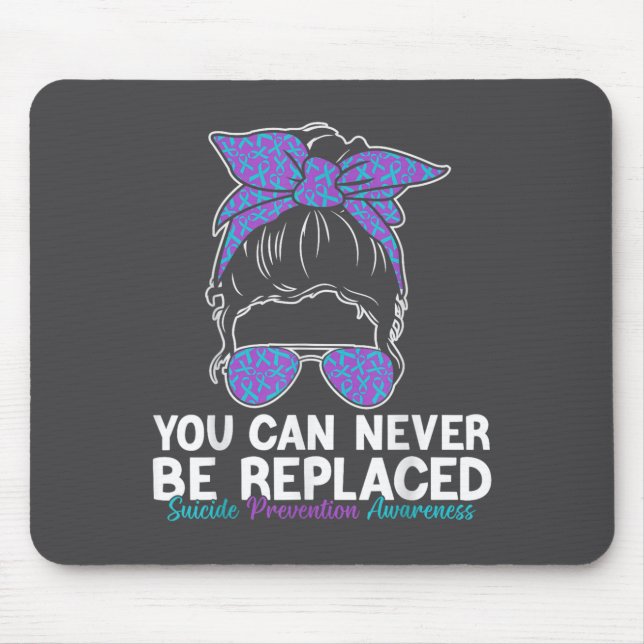 Mousepad You Can Never Be Replaced Suicide Prevention Aware (Frente)
