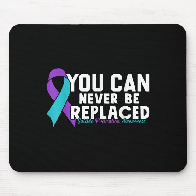 Mousepad You Can Never Be Replaced Suicide Prevention Aware (Frente)