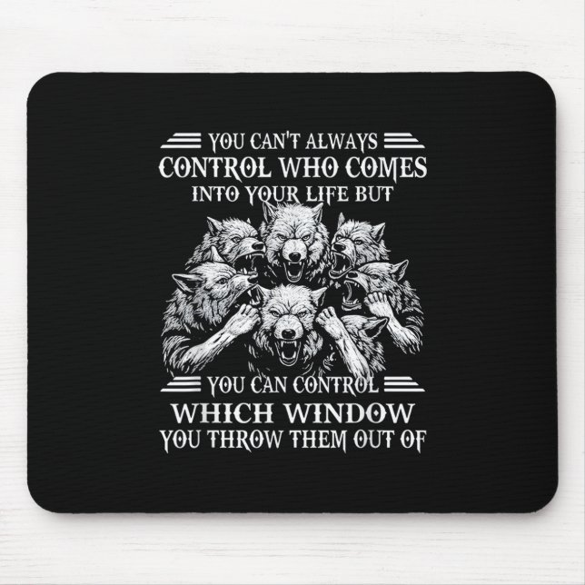 Mousepad You Can't Always Control Who Comes Into Your Life  (Frente)