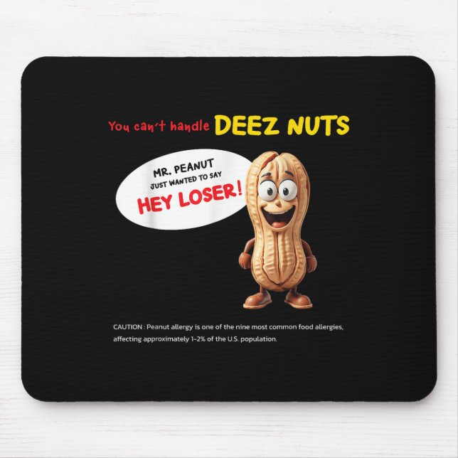 Mousepad You Can't Handle Deez Nuts, Funny , Peanut Allergy (Frente)