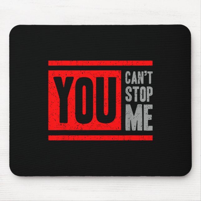 Mousepad You Can't Stop Me Break Through Motivation  (Frente)