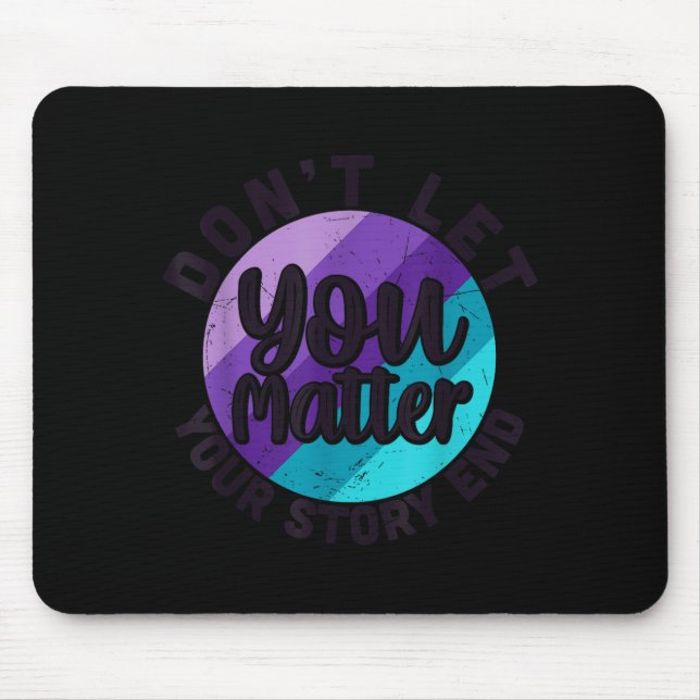 Mousepad You Don't Let Your Story End Mental Health Message (Frente)