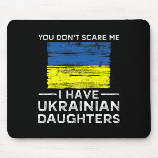 Mousepad You Dont Scare Me I Have Ukrainian Daughters 