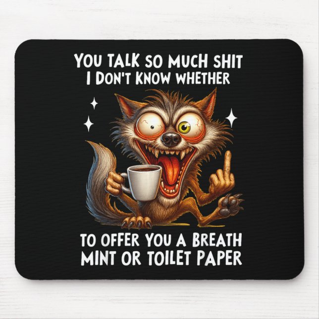 Mousepad You Talk So Much I Don't Know Whether To Offer You (Frente)