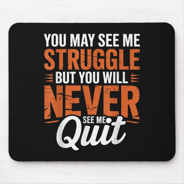 Mousepad You Will Never See Me Quit, Motivational Quote  (Frente)