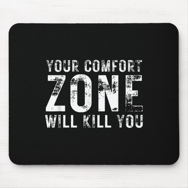 Mousepad Your Comfort Zone Will Kill You Gym Motivational Y (Frente)