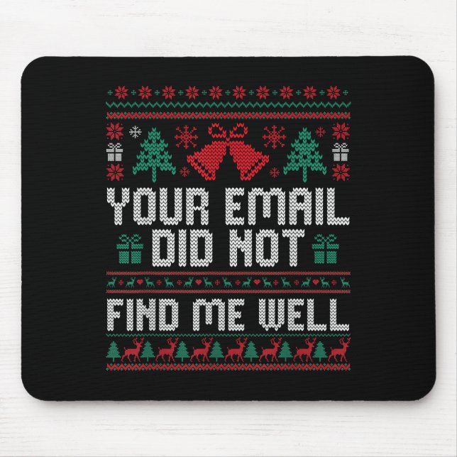 Mousepad Your Email Did Not Find Me Well Ugly Christmas Off (Frente)
