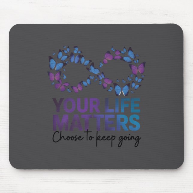 Mousepad Your Life Choose To Keep On Going Suicide Preventi (Frente)