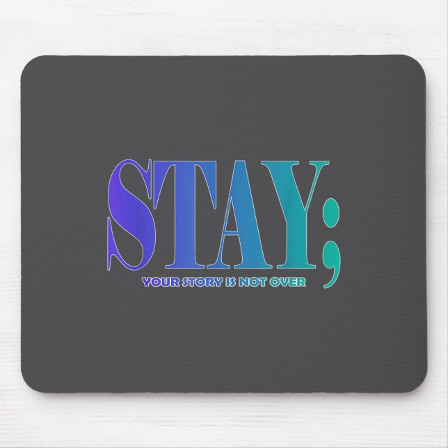 Mousepad Your Story Is Not Over Stay Suicide Prevention Awa (Frente)