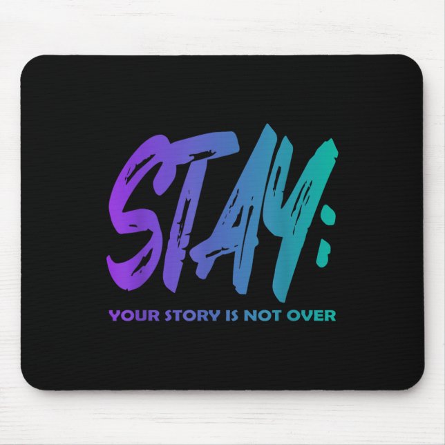 Mousepad Your Story Is Not Over Stay Suicide Prevention Awa (Frente)