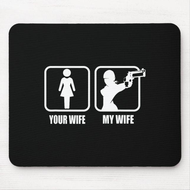 Mousepad Your Wife - My Wife Stol _ Guns - Valentines Day G (Frente)