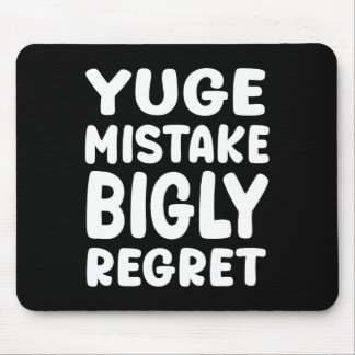 Mousepad Yuge Mistake Bigly Regret - Anti-trump