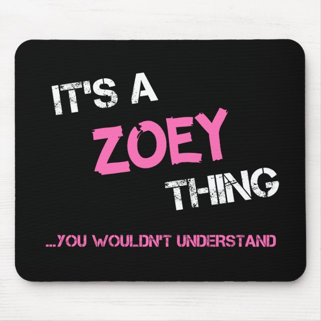 Mousepad Zoey que você não entenderia. (Frente)