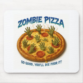Mousepad Zombie Pizza "Que Bom Que Você Morrerá Por Isso!"