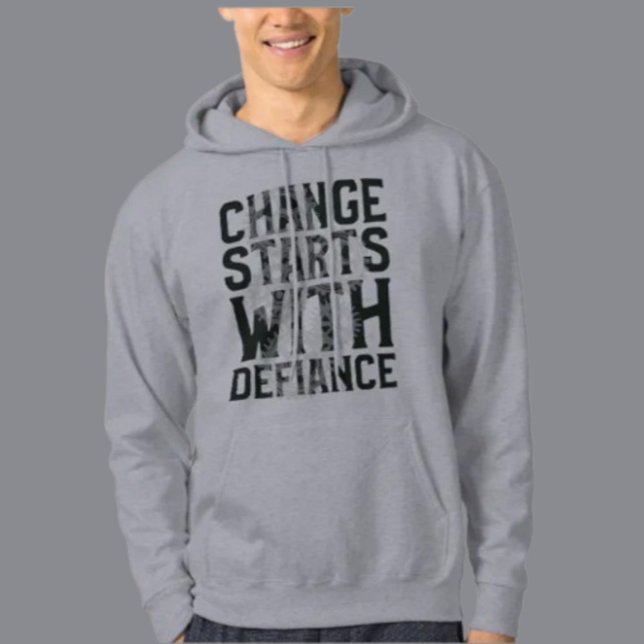 Mudança Começa Com Camiseta De Capuz Defiance (Criador carregado)