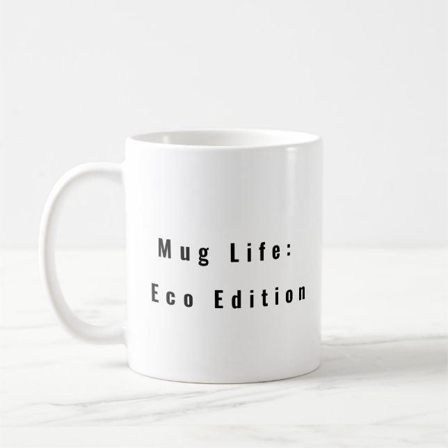 Mug Life: Eco Edition - caneca de café engraçada d (Esquerda)