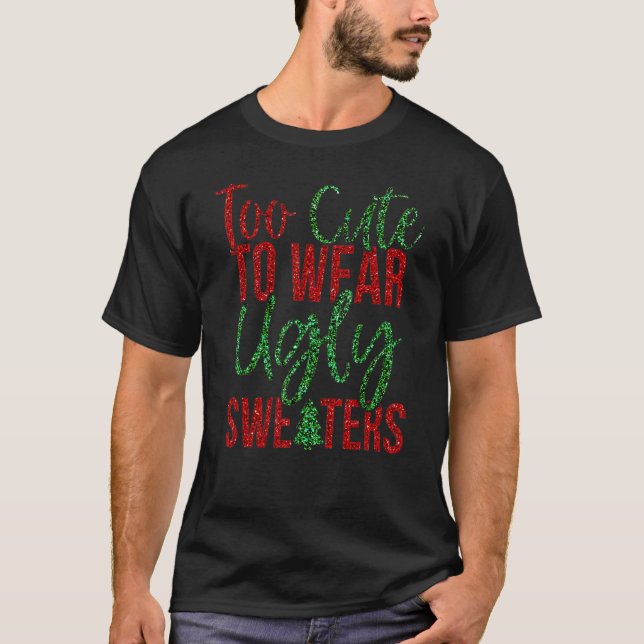 Muito bonito para Vestir um suéter de Natal Feio 1 (Frente)