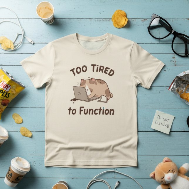Muito Cansado para Funcionar Camisa de Gato (Criador carregado)