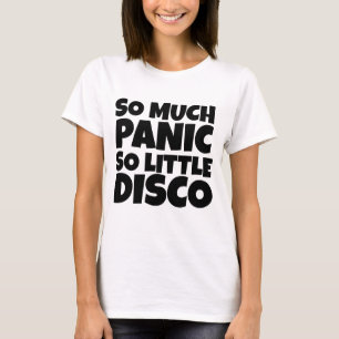 MUITO PÂNICO POUCAS CAMISETAS DE DISCO