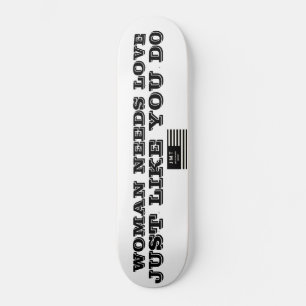Mulher precisa de amor Skateboard