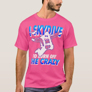 Mulheres Engraçadas A Camisa De Skydiva I Skydive