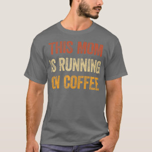 Mulheres Esta Mãe Está Correndo Em Camisa De Café