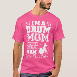 Mulheres Eu Sou Uma Camisa De Mãe De Tambor. Drumm
