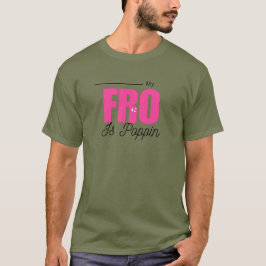 "My FRO is Poppin" Custom Afro Hair Love T-shirt