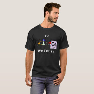 Na ciência nós confiamos o t-shirt