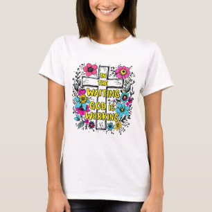 Na Esperança Deus Está Trabalhando Camisa   Faith 