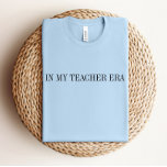 Na minha era de professor de volta à camisa de esc<br><div class="desc">Estamos sempre a adicionar novas designs semanais!</div>