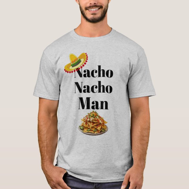 Nacho Nacho Man T-Shirt (Frente)