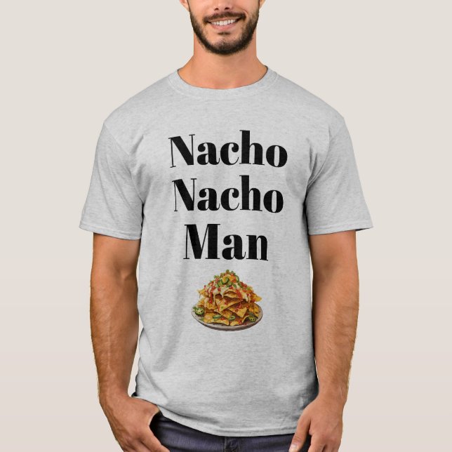 Nacho Nacho Man T-Shirt (Frente)