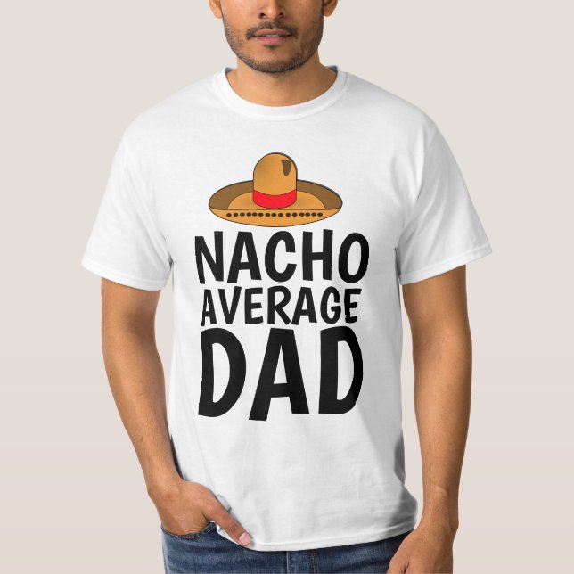 NACHO (NÃO) T-Shirts PAI engraçado MÉDIA (Frente)